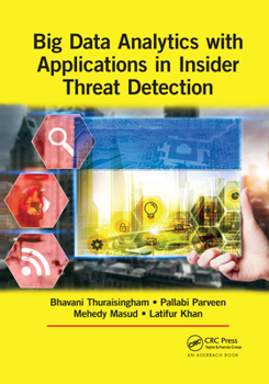 Paperback Big Data Analytics with Applications in Insider Threat Detection Book
