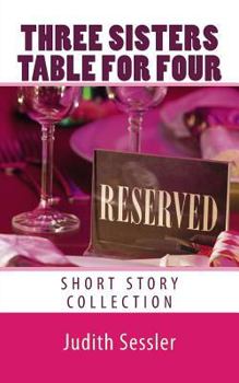 Paperback THREE SISTERS Table for Four: Short Story Collection Book