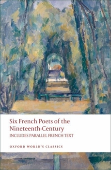 Paperback Six French Poets of the Nineteenth Century: Lamartine, Hugo, Baudelaire, Verlaine, Rimbaud, Mallarme Book