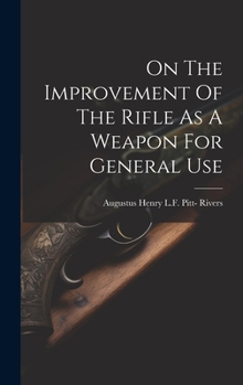 Hardcover On The Improvement Of The Rifle As A Weapon For General Use Book