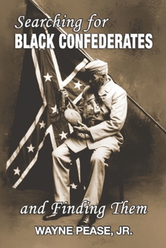 Paperback Searching for Black Confederates and Finding Them Book