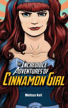 Hardcover The Incredible Adventures of Cinnamon Girl Book