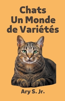 Paperback Chats Un Monde de Variétés [French] Book