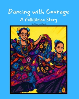 Paperback Dancing with Courage: A Folklórico Story Book