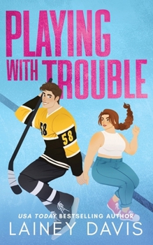 Playing with Trouble : A Brother's Best Friend Romance
