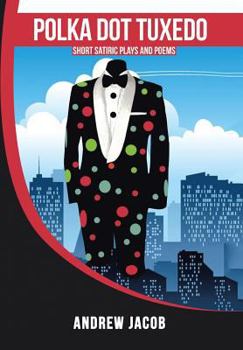 Hardcover Polka Dot Tuxedo: Short Satiric Plays and Poems Book