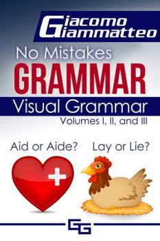 Visual Grammar: No Mistakes Grammar, Volumes I, II, and III - Book  of the No Mistakes Grammar