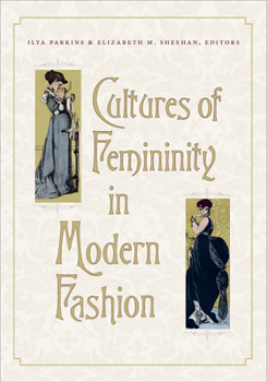 Hardcover Cultures of Femininity in Modern Fashion Book