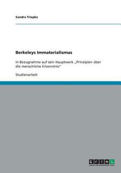 Paperback Berkeleys Immaterialismus: In Bezugnahme auf sein Hauptwerk "Prinzipien ?ber die menschliche Erkenntnis [German] Book