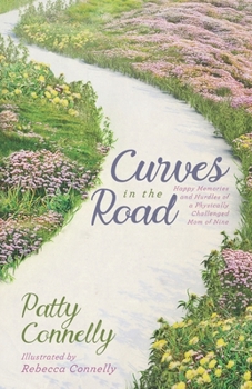 Paperback Curves in the Road: Happy Memories and Hurdles of a Physically Challenged Mom of Nine Book