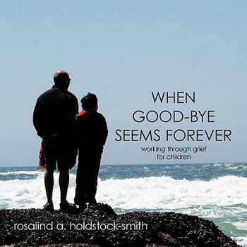 Paperback When Good-Bye Seems Forever: Working Through Grief for Children Book