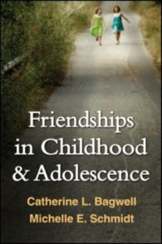 Hardcover Friendships in Childhood and Adolescence (The Guilford Series on Social and Emotional Development) Book