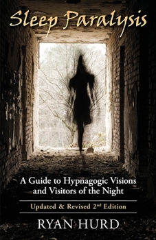 Paperback Sleep Paralysis: A Guide to Hypnagogic Visions and Visitors of the Night Book