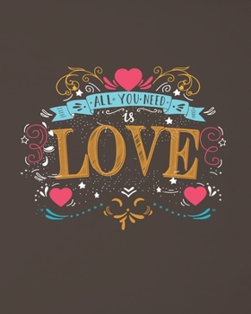 All You Need is Love Artwork Journal (8x10): Gift for Valentine's Day, Anniversary, Birthday | Ephemera Paper Vintage | Write Something Everyday in a Valentines Day Line Journal