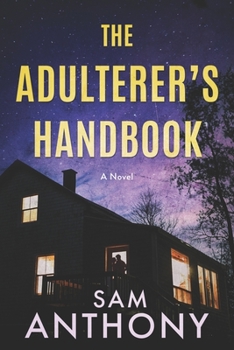 The Adulterer's Handbook: A Novel - Book #1 of the Adulterer