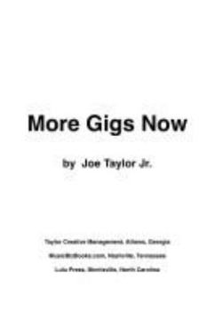 Paperback More Gigs Now: Concert Booking Secrets of Successful Musicians Book