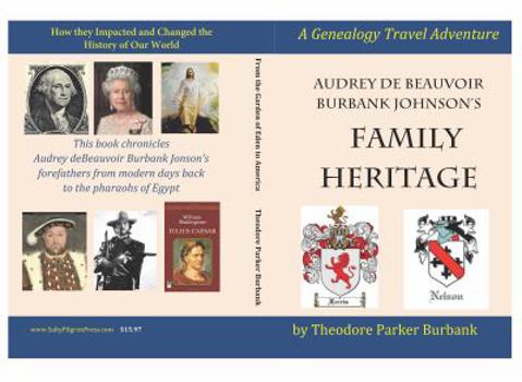 Paperback Audrey deBeauvoir Burbank Johnson's Family Heritage: Chronicling her forefathers from modern days back to the pharaohs of Egypt. How they impacted and Book