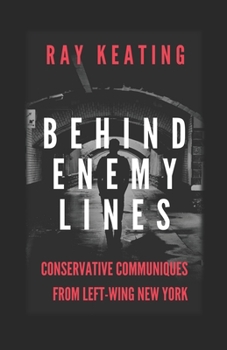 Paperback Behind Enemy Lines: Conservative Communiques from Left-Wing New York Book