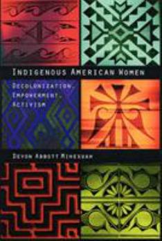 Paperback Indigenous American Women: Decolonization, Empowerment, Activism Book