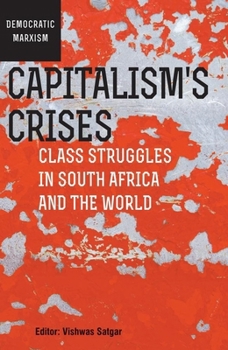 Paperback Capitalism's Crises: Class Struggles in South Africa and the World Book