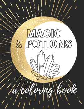 Magic & Potions: A Coloring Book