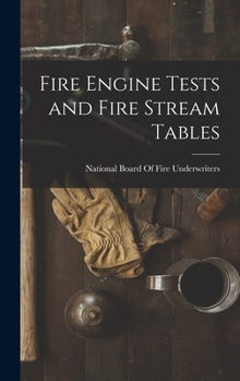 Hardcover Fire Engine Tests and Fire Stream Tables Book