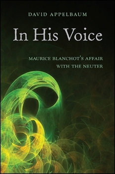 Hardcover In His Voice: Maurice Blanchot's Affair with the Neuter Book