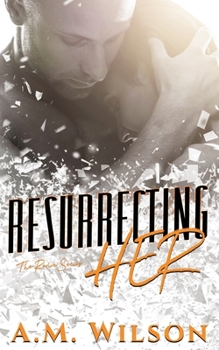 Resurrecting Her - Book #2 of the Revive