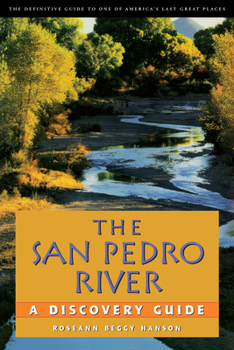 Paperback The San Pedro River: A Discovery Guide Book
