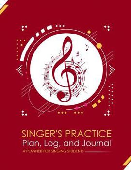 Paperback Singer's Practice Plan, Log, and Journal - Red: A Planner for Singing Students Book