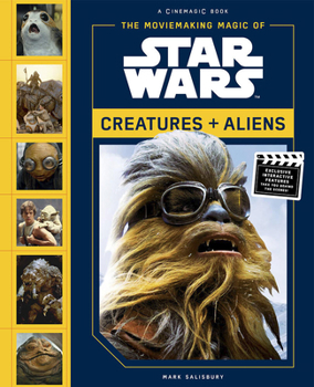 Hardcover The Moviemaking Magic of Star Wars: Creatures & Aliens Book