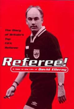 Hardcover Referee: a Year in the Life of David Elleray Book