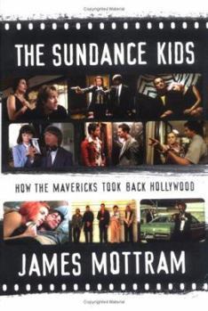 Hardcover The Sundance Kids; How the Mavericks Took Back Hollywood Book