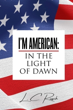 Paperback I'm American: In the Light of Dawn Book