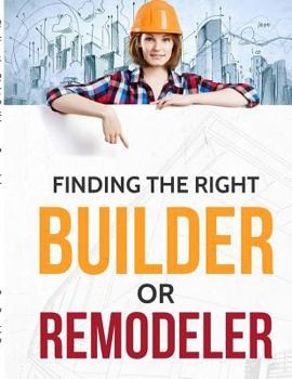 Paperback Finding the Right Builder or Remodeler Book