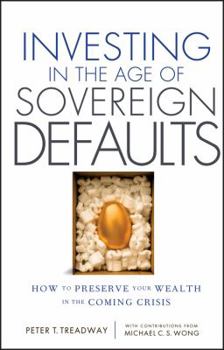 Hardcover Investing in the Age of Sovereign Defaults: How to Preserve your Wealth in the Coming Crisis Book