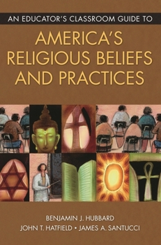 Paperback An Educator's Classroom Guide to America's Religious Beliefs and Practices Book