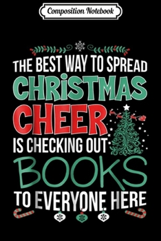 Paperback Composition Notebook: Funny Holiday Librarian Christmas Cheer Journal/Notebook Blank Lined Ruled 6x9 100 Pages Book