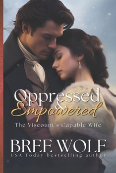 Paperback Oppressed & Empowered: The Viscount's Capable Wife Book