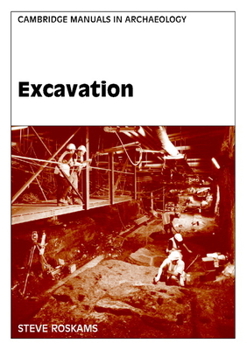 Excavation (Cambridge Manuals in Archaeology) - Book  of the Cambridge Manuals in Archaeology