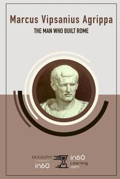 Paperback Marcus Vipsanius Agrippa: The Man Who Built Rome Book