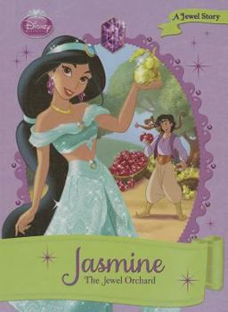Jasmine The Jewel Orchard - Book  of the Disney Princess A Jewel Story