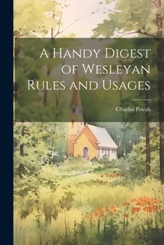 Paperback A Handy Digest of Wesleyan Rules and Usages Book