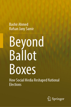 Hardcover Beyond Ballot Boxes: How Social Media Reshaped National Elections Book