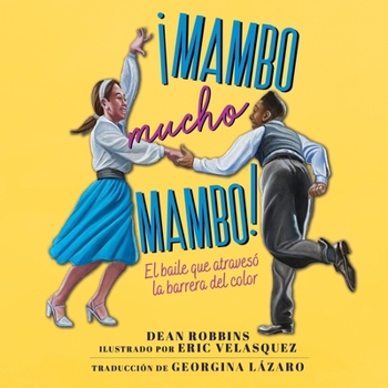 ¡Mambo Mucho Mambo!: El Baile Que Atravesó La Barrera del Color