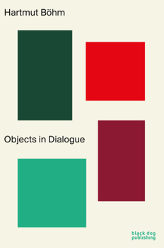 Paperback Hartmut Böhm: Objects in Dialogue Book