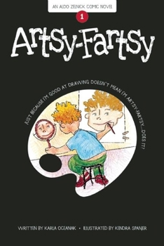 Artsy-Fartsy: Book 1 - Book #1 of the Aldo Zelnick