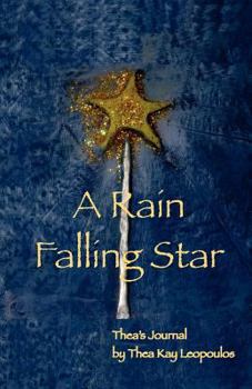 Paperback A Rain Falling Star: Thea's Journal Book