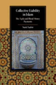 Paperback Collective Liability in Islam: The 'Aqila and Blood Money Payments Book