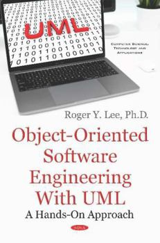 Hardcover Object-Oriented Software Engineering With UML: A Hands-on Approach (Computer Science, Technology, and Applications) Book